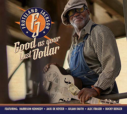 Fruteland Jackson/Good As Your Last Dollar