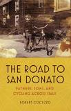 Robert Cocuzzo The Road To San Donato Fathers Sons And Cycling Across Italy 