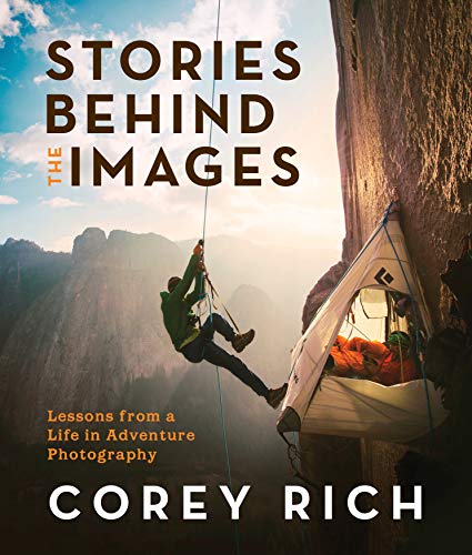 Corey Rich/Stories Behind the Images@ Lessons from a Life in Adventure Photography