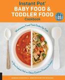 Barbara Schieving Instant Pot Baby Food And Toddler Food Cookbook Wholesome Food That Cooks Up Fast In Your Instant 