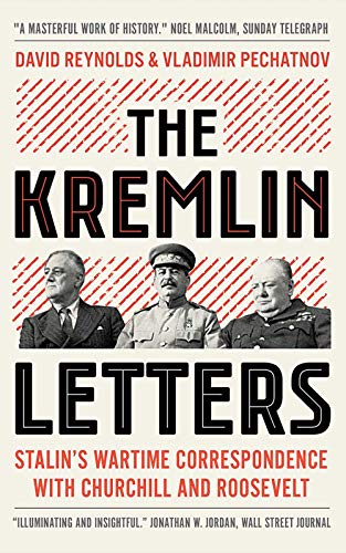 David Reynolds/The Kremlin Letters@ Stalin's Wartime Correspondence with Churchill an