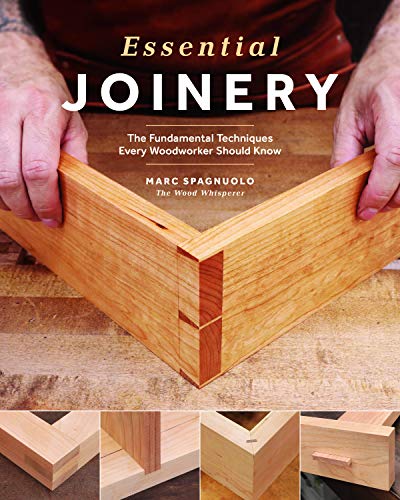 Marc Spagnuolo Essential Joinery The Fundamental Techniques Every Woodworker Shoul 