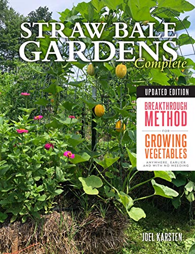 Joel Karsten/Straw Bale Gardens Complete, Updated Edition@ Breakthrough Method for Growing Vegetables Anywhe@0002 EDITION;
