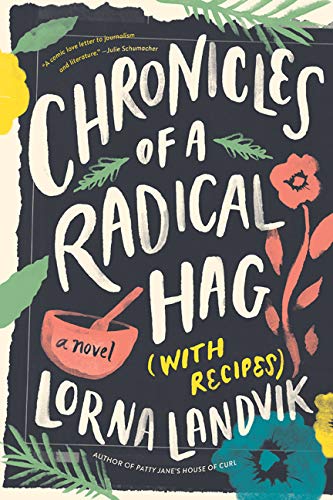 Lorna Landvik Chronicles Of A Radical Hag (with Recipes) 