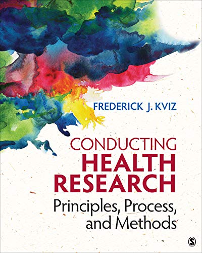 Frederick J. Kviz Conducting Health Research Principles Process And Methods 