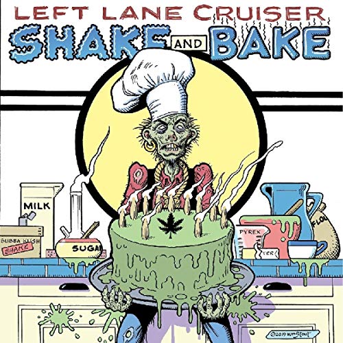 Left Lane Cruiser/Shake & Bake