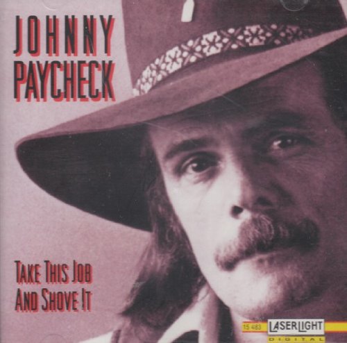 Johnny Paycheck/Take This Job And Shove It