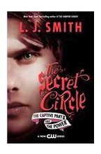 L. J. Smith/Secret Circle,The@The Captive Part Ii And The Power Tv Tie-In Editi
