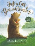 Max Lucado Just In Case You Ever Wonder 