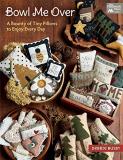 Debbie Busby Bowl Me Over A Bounty Of Tiny Pillows To Enjoy Every Day 