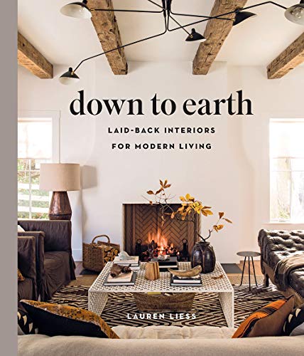 Lauren Liess Down To Earth Laid Back Interiors For Modern Living 