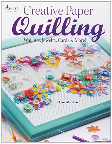 Ann Martin Creative Paper Quilling Wall Art Jewelry Cards & More! 