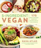 Nava Atlas 5 Ingredient Vegan 175 Simple Plant Based Recipes For Delicious He 