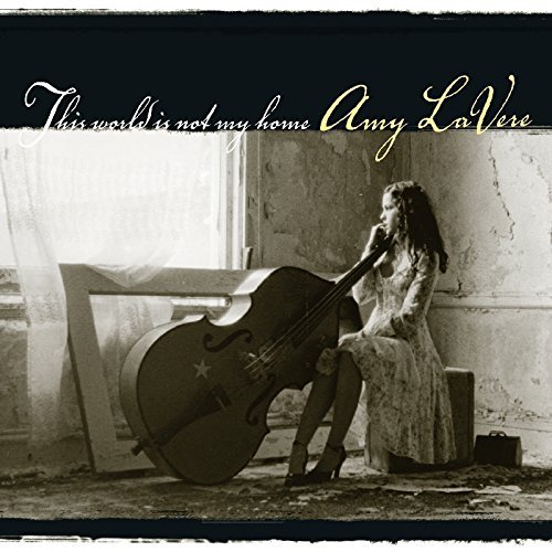 Amy Lavere/This World Is Not My Home