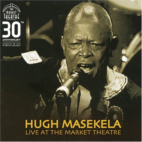 Hugh Masekela/Live At The Market Theatre