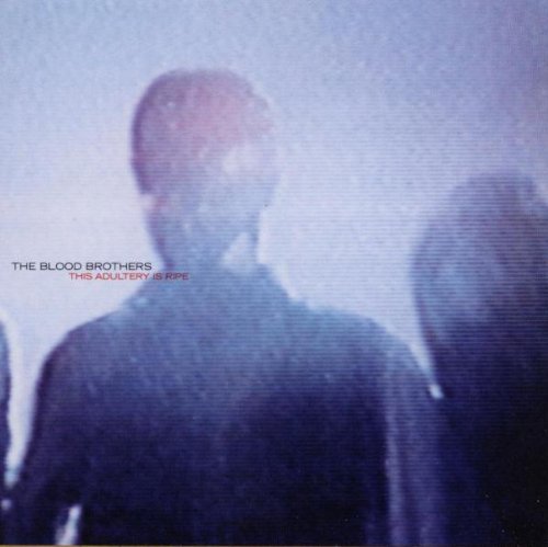 Blood Brothers/This Adultery Is Ripe