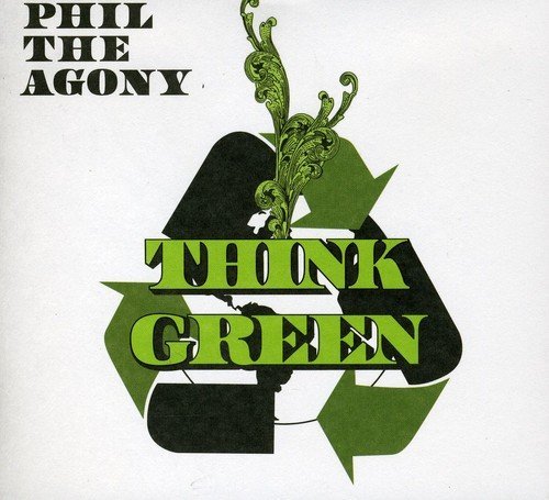 Phil The Agony/Think Green@Explicit Version@.