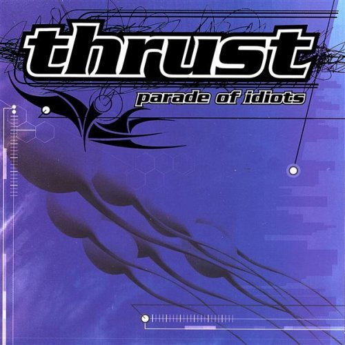 Thrust/Parade Of Idiots@Explicit Version