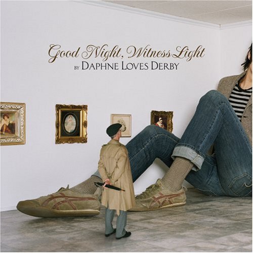 DAPHNE LOVES DERBY/GOOD NIGHT WITNESS LIGHT