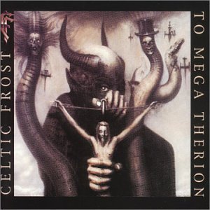 Celtic Frost To Mega Therion 