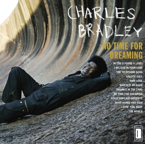 Charles Bradley/No Time For Dreaming