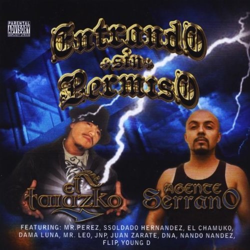 El Tarasko & Agente Serrano/Entrando Sin Permiso