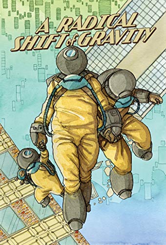 Nick Tapalansky/A Radical Shift of Gravity