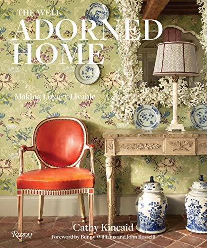 Cathy Kincaid The Well Adorned Home Making Luxury Livable 