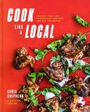 Chris Shepherd Cook Like A Local Flavors That Can Change How You Cook And See The 