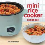 Lynda Balslev Mini Rice Cooker Cookbook 