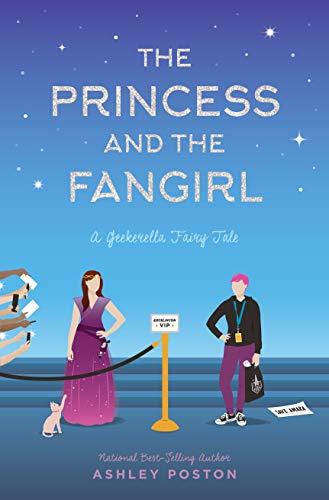 Ashley Poston/The Princess and the Fangirl
