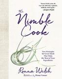 Ronna Welsh The Nimble Cook New Strategies For Great Meals That Make The Most 