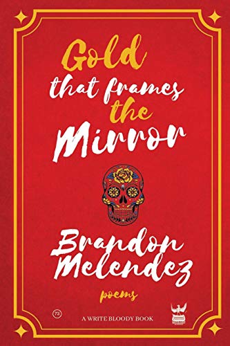 Brandon Melendez Gold That Frames The Mirror 