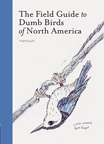 Matt Kracht/The Field Guide to Dumb Birds of North America