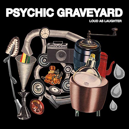 Psychic Graveyard/Loud As Laughter