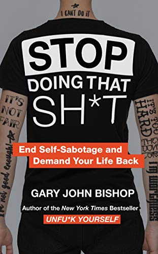 Gary John Bishop/Stop Doing That $#!%