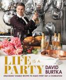 David Burtka Life Is A Party Deliciously Doable Recipes To Make Every Day A Ce 