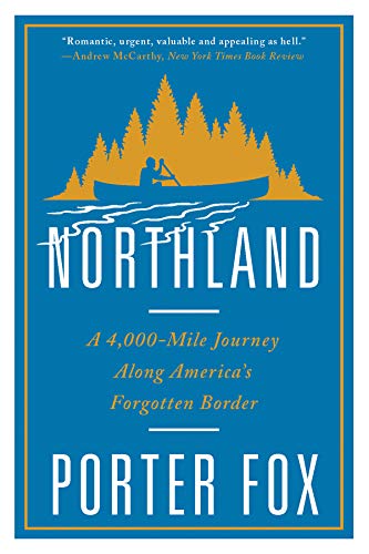 Porter Fox/Northland@ A 4,000-Mile Journey Along America's Forgotten Bo