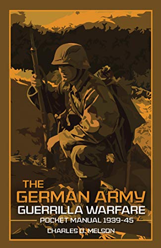Charles Melson The German Army Guerrilla Warfare Pocket Manual 19 