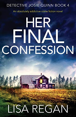 Lisa Regan/Her Final Confession@ An absolutely addictive crime fiction novel
