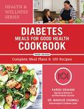 Karen Graham Diabetes Meals For Good Health Cookbook Complete Meal Plans And 100 Recipes 0003 Edition; 