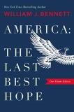 William J. Bennett America The Last Best Hope One Volume 