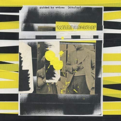 Guided By Voices/Warp and Woof