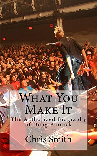 Chris Smith/What You Make It@ The Authorized Biography of Doug Pinnick