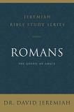 David Jeremiah Romans The Gospel Of Grace 
