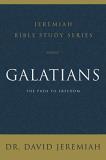 David Jeremiah Galatians The Path To Freedom 
