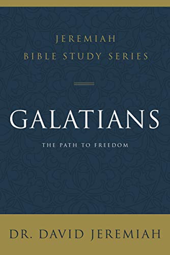 David Jeremiah Galatians The Path To Freedom 