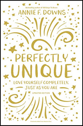Annie F. Downs/Perfectly Unique@ Love Yourself Completely, Just as You Are@Updated