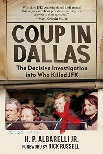 H. P. Albarelli Coup In Dallas The Decisive Investigation Into Who Killed Jfk 