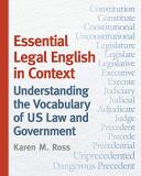 Karen M. Ross Essential Legal English In Context Understanding The Vocabulary Of Us Law And Govern 